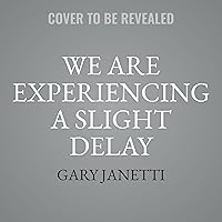 We Are Experiencing a Slight Delay: (tips, tales, travels) We Are Experiencing a Slight Delay: (tips, tales, travels) Hardcover Kindle Audible Audiobook Audio CD