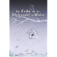 The ceibo and the philosophy of water (German Trilogy for Children) The ceibo and the philosophy of water (German Trilogy for Children) Paperback Kindle