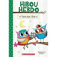 Hibou Hebdo: N° 16 - Tiens Bon, Ève! (Owl Diaries) (French Edition) Hibou Hebdo: N° 16 - Tiens Bon, Ève! (Owl Diaries) (French Edition) Paperback