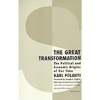 The Great Transformation: The Political and Economic Origins of Our Time The Great Transformation: The Political and Economic Origins of Our Time Paperback Kindle