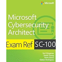 Exam Ref SC-100 Microsoft Cybersecurity Architect Exam Ref SC-100 Microsoft Cybersecurity Architect Paperback Kindle