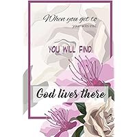 When you get to your wits end, you will find God lives there: - Inspirational Journal for Women, Girl and Teen, Encouraging Quotes to Lift Your ... Planner, Journal, Diary, Log Book and other When you get to your wits end, you will find God lives there: - Inspirational Journal for Women, Girl and Teen, Encouraging Quotes to Lift Your ... Planner, Journal, Diary, Log Book and other Hardcover Paperback