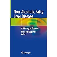 Non-Alcoholic Fatty Liver Disease: A 360-degree Overview Non-Alcoholic Fatty Liver Disease: A 360-degree Overview Kindle Hardcover