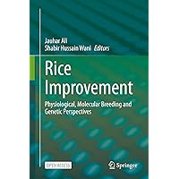 Rice Improvement: Physiological, Molecular Breeding and Genetic Perspectives Rice Improvement: Physiological, Molecular Breeding and Genetic Perspectives Kindle Hardcover Paperback