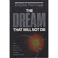 The Dream That Will Not Die: The Rest of the Story Behind the Amway Phenomenon The Dream That Will Not Die: The Rest of the Story Behind the Amway Phenomenon Paperback