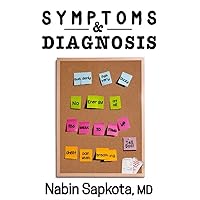 Symptoms and Diagnosis: A Storytelling Medical Book that May Save Your Life Symptoms and Diagnosis: A Storytelling Medical Book that May Save Your Life Kindle Paperback