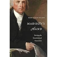 Madison’s Hand: Revising the Constitutional Convention Madison’s Hand: Revising the Constitutional Convention Paperback eTextbook Hardcover