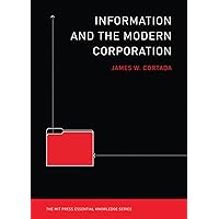 Information and the Modern Corporation (The MIT Press Essential Knowledge series) Information and the Modern Corporation (The MIT Press Essential Knowledge series) Paperback Kindle Spiral-bound