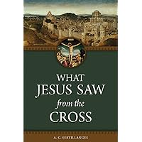 What Jesus Saw from the Cross What Jesus Saw from the Cross Paperback Kindle Audible Audiobook Hardcover Audio CD