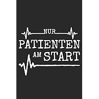 Nur Patienten am Start: Notizbuch für Krankenschwester & Pfleger | Tagebuch | A5 | Punkteraster (German Edition)