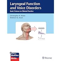 Laryngeal Function and Voice Disorders: Basic Science to Clinical Practice Laryngeal Function and Voice Disorders: Basic Science to Clinical Practice Hardcover Kindle