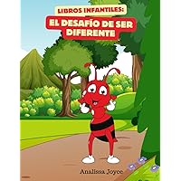 LIBROS PARA NIÑOS: EL GRAN DESAFÍO DE SER DIFERENTE: Cuentos para niños en español (Spanish Edition)