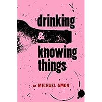 Drinking & Knowing Things Drinking & Knowing Things Paperback Kindle Audible Audiobook