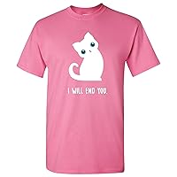 I Will End You - Cute, Evil, Kitty, Cat, Funny, Sarcastic T Shirt