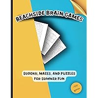 Beachside Brain Games: Sudoku, Mazes, and Puzzles for Summer Fun