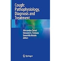 Cough: Pathophysiology, Diagnosis and Treatment Cough: Pathophysiology, Diagnosis and Treatment Hardcover Kindle Paperback