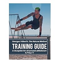 The Natural Method: Training Guide: Programming according to Georges Hébert The Natural Method: Training Guide: Programming according to Georges Hébert Paperback