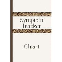 Chiari Symptom Tracker: Log Symptoms, Concerns, Medications, Meals, Daily Issues and Assess Wellbeing for Chiari Malformation Chiari Symptom Tracker: Log Symptoms, Concerns, Medications, Meals, Daily Issues and Assess Wellbeing for Chiari Malformation Paperback