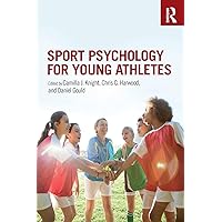 Sport Psychology for Young Athletes Sport Psychology for Young Athletes Paperback Kindle Hardcover