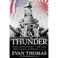 Sea of Thunder: Four Commanders and the Last Great Naval Campaign 1941-1945 Sea of Thunder: Four Commanders and the Last Great Naval Campaign 1941-1945 Hardcover Audible Audiobook Kindle Paperback Audio CD