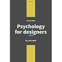 Psychology for Designers: How to apply psychology to web design and the design process. Psychology for Designers: How to apply psychology to web design and the design process. Kindle