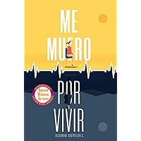 Me muero por vivir: Una novela sobre el amor, los viajes y la enfermedad (Spanish Edition)