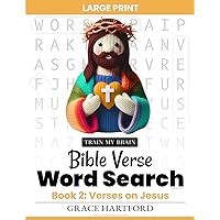 Bible Verse Word Search Jesus (Large Print): Book 2: Verses on Jesus (Bible Verse Word Search Puzzles) Bible Verse Word Search Jesus (Large Print): Book 2: Verses on Jesus (Bible Verse Word Search Puzzles) Paperback