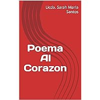 Poema al corazon (Spanish Edition) Poema al corazon (Spanish Edition) Kindle Paperback