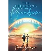 The Beginning of the Rainbow (Rainbow Series) The Beginning of the Rainbow (Rainbow Series) Paperback Kindle