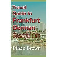 Travel Guide to Frankfurt, German Beautiful City