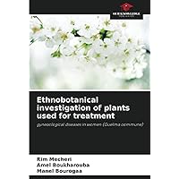 Ethnobotanical investigation of plants used for treatment: gynecological diseases in women (Guelma commune)
