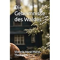 Die Geheimnisse des Waldes (German Edition) Die Geheimnisse des Waldes (German Edition) Kindle Paperback