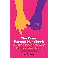 The Trans Partner Handbook The Trans Partner Handbook Paperback Kindle