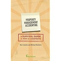 Property Management Accounting: A Survival Guide for Non-Accountants Property Management Accounting: A Survival Guide for Non-Accountants Paperback