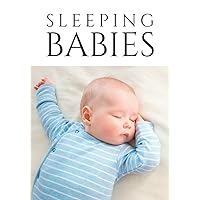 Sleeping Babies: Picture Book | Seniors | Dementia | Alzheimer’s | Memory Loss | Stroke Recovery | Cognitive Disability (Books for Seniors)