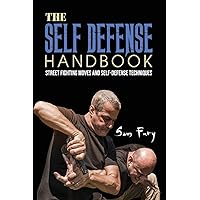The Self-Defense Handbook: The Best Street Fighting Moves and Self-Defense Techniques