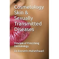 Cosmetology Skin & Sexually Transmitted Diseases: Principle of Prescribing Dermatology. Cosmetology Skin & Sexually Transmitted Diseases: Principle of Prescribing Dermatology. Paperback Kindle Hardcover