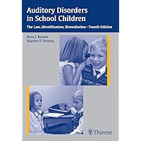 Auditory Disorders in School Children: The Law, Identification, Remediation Auditory Disorders in School Children: The Law, Identification, Remediation Kindle Paperback