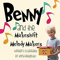 Benny and the Makeshift Melody Makers (Read-Play-Do) Benny and the Makeshift Melody Makers (Read-Play-Do) Kindle