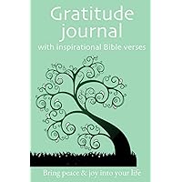 Gratitude Journal with Inspirational Bible Verses: Bring peace & joy into your life: guided journal with prompts (for men and women) Gratitude Journal with Inspirational Bible Verses: Bring peace & joy into your life: guided journal with prompts (for men and women) Paperback
