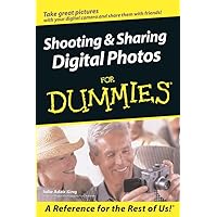 Shooting & Sharing Digital Photos for Dummies Shooting & Sharing Digital Photos for Dummies Paperback