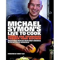 Michael Symon's Live to Cook: Recipes and Techniques to Rock Your Kitchen: A Cookbook Michael Symon's Live to Cook: Recipes and Techniques to Rock Your Kitchen: A Cookbook Hardcover Kindle