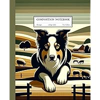 Composition Notebook: Border Collie Edition, 110 Pages, College-Ruled, Durable Soft-Cover, Classic 7.5 x 9.25 size. Composition Notebook: Border Collie Edition, 110 Pages, College-Ruled, Durable Soft-Cover, Classic 7.5 x 9.25 size. Paperback