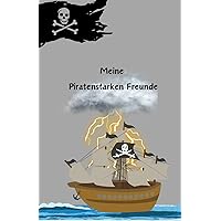 Meine Piratenstarken Freunde: Freundebuch für Kinder, Grundschule (German Edition) Meine Piratenstarken Freunde: Freundebuch für Kinder, Grundschule (German Edition) Hardcover Paperback