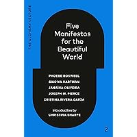 Five Manifestos for the Beautiful World: The Alchemy Lecture 2023 Five Manifestos for the Beautiful World: The Alchemy Lecture 2023 Hardcover Kindle Audible Audiobook