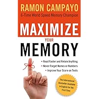 Maximize Your Memory: *Read Faster and Retain Anything *Never Forget a Name or Number *Improve Your Score on Any Test Maximize Your Memory: *Read Faster and Retain Anything *Never Forget a Name or Number *Improve Your Score on Any Test Paperback Kindle Audible Audiobook