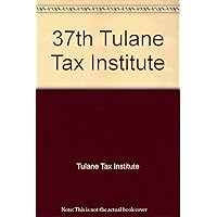 37th Tulane Tax Institute