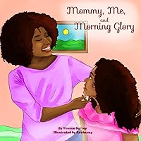 Mommy, Me, and Morning Glory Mommy, Me, and Morning Glory Paperback