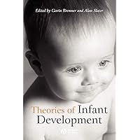 Theories of Infant Development Theories of Infant Development Paperback Hardcover