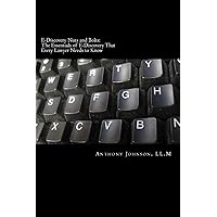 E-Discovery Nuts and Bolts: The Essentials of E-Discovery That Every Lawyer Needs to Know E-Discovery Nuts and Bolts: The Essentials of E-Discovery That Every Lawyer Needs to Know Kindle Paperback